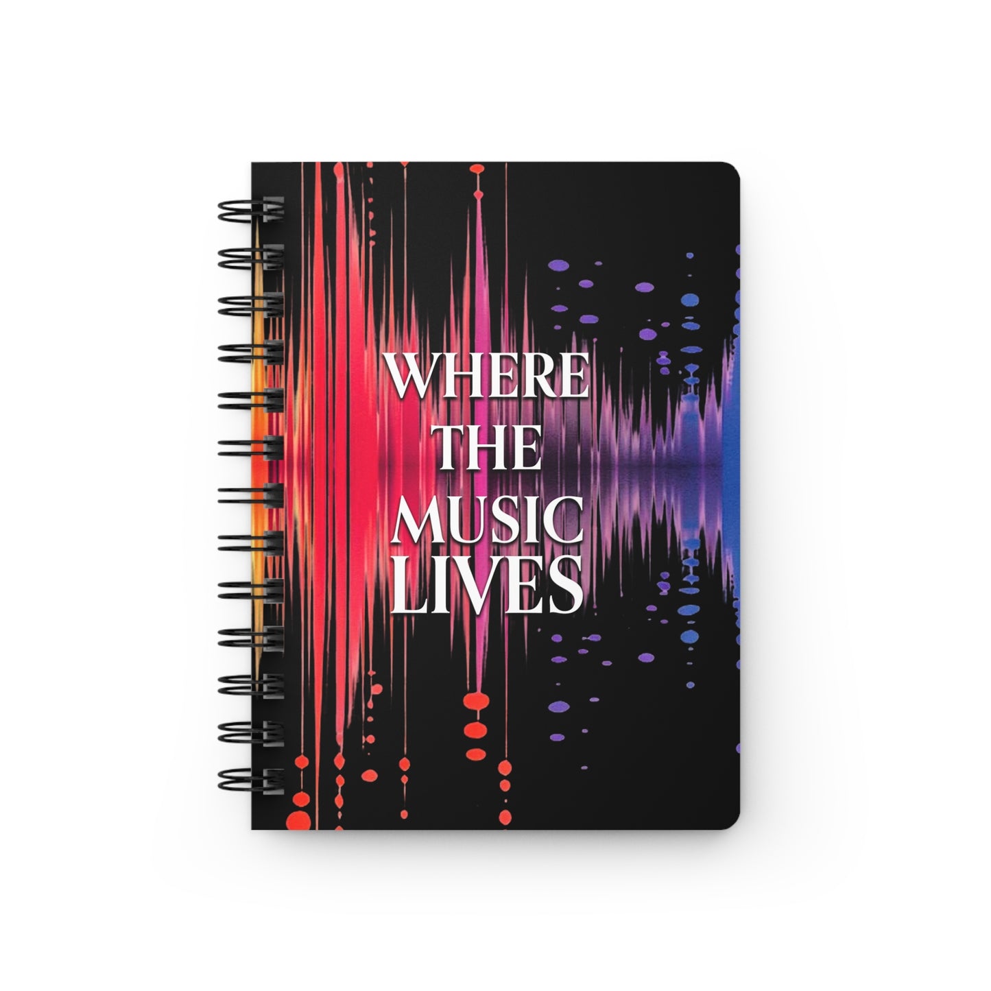 Spiral Notebook — "Where the Music Lives" Soundwave Journal for Musicians & Music Lovers