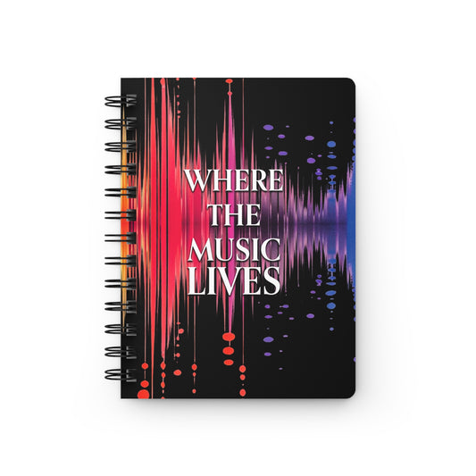 Spiral Notebook — "Where the Music Lives" Soundwave Journal for Musicians & Music Lovers